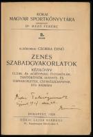Alsóborsai Csorba Ernő: Zenés szabadgyakorlatok kézikönyv elemi és középfokú fiúiskolák, tanítóképző...