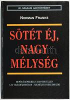 Norman Franks: Sötét éj, nagy mélység. Repülőgépekkel U-Bootok ellen a II. világháborúban - személye...
