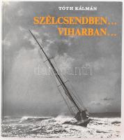 Tóth Kálmán: Szélcsendben...viharban...Bp.,1979, Sport. Második, átdolgozott, bővített kiadás. Kiadói kartonált papírkötés, gerincen apró sérüléssel.