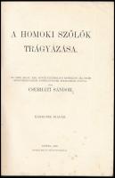 Cserháti Sándor: A homoki szőlők trágyázása. Nyitra, 1906, Huszár István, 47 p. Harmadik kiadás. Egé...