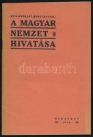 Rugonfalvi Kiss István: A magyar nemzet hivatása. Magyar Ut Könyvek. Bp., 1936, Magyar Ut, 35+(1) p. Kiadói tűzött papírkötés, jó állapotban.