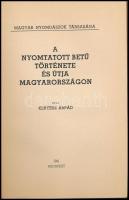Kertész Árpád: A nyomtatott betű története és útja Magyarországon. Bp., 1941, Magyar Nyomdászok Társ...