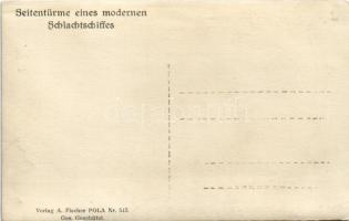 K.u.K. Kriegsmarine Seitentürme eines modernen Schlachtschiffes. A. Fischer Pola Nr. 545. / Osztrák-...
