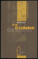 Dalos László: Az én Erzsébetem. A Pesterzsébeti Múzeum Könyvei 2. Bp., 2004, Pesterzsébeti Múzeum. Kiadói papírkötés.