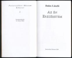 Dalos László: Az én Erzsébetem. A Pesterzsébeti Múzeum Könyvei 2. Bp., 2004, Pesterzsébeti Múzeum. K...