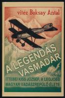 vitéz Boksay Antal: A legendás vasmadár. (Regényes életrajz). Ittebei Kiss József, a legjobb magyar vadászrepülő élete. Bp., 2006, HM Zrínyi Kht. - Zrínyi Kiadó. Reprint kiadás. Kiadói papírkötés.