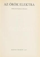 Az örök Elektra. Három évezred drámái. Vál.: F. Csanak Dóra. Ford.: Devecseri Gábor et al. Rónay György utószavával. Bp., 1966, Magyar Helikon. Kiadó nyl-kötés, jó állapotban. Számozott (244./700) példány.