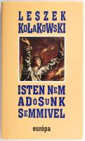 Leszek Kołakowski: Isten nem adósunk semmivel. Néhány megjegyzés Pascal hitéről és a janzenizmusról. Ford.: Liska Endre. Bp., 2000, Európa. Kiadói kartonált papírkötés, kiadói papír védőborítóban.