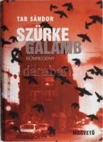 Tar Sándor: Szürke galamb. (Bűnregény). Bp., 1996, Magvető. Első kiadás. Kiadói egészvászon-kötés, kiadói papír védőborítóban.