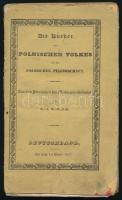 Mickiewicz, Adam (1798-1855): Die Bücher des polnischen Volkes und der polnischen Pilgerschaft. [A lengyel nép és lengyel zarándokság könyvei.] Aus dem Polnischen des Mickiewicz übersetz von P.-J. B.-G..g.r Deutschland [Németország], Im Jahr der Gnade 1833., hn., nyn., 6+118 p. Német nyelven. Kiadói papírkötés, javított elülső borítóval, pótolt hátsó borítóval, sérült, hiányos gerinccel és sérült kötéssel, hiányos, az utolsó 3 lap hiányzik (122+1 p. teljes), foltos lapokkal, az elülső előzéklapon 180 éve született Bem József emlékbélyegzéssel, és 1974-es 50 éves a Nemzetközi Sakkszövetség bélyeggel. A címlapon báró Eötvös József (1813-1871) jogász, író, vallás- és közoktatásügyi miniszter, a Magyar Tudományos Akadémia elnöke (1866-1871) autográf aláírásával.