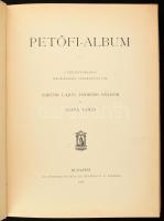 Petőfi-album. A Petőfi - Társaság megbízásából szerkesztették Bartók Lajos, Endrődi Sándor, és Szana...