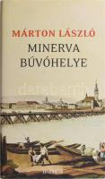 Márton László: Minerva búvóhelye. Pécs, 2006, Jelenkor. Kiadói kartonált papírkötés, kiadói papír védőborítóban. A szerző által DEDIKÁLT példány.