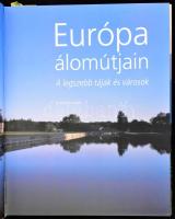 Európa álomútjain. A legszebb tájak és városok. Ford.: Farkas Tünde. Bp., 2006, M-érték Kiadó. Rendk...