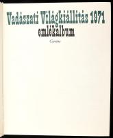 Vadászati Világkiállítás 1971 emlékalbum. Főszerk.: Földes László. Bp., 1972, Corvina. Fekete-fehér ...