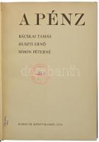 Bácskai Tamás-Huszti Ernő-Simon Péterné: A pénz. Budapest, Kossuth kiadó, 1974. Szövegközti képanyag...