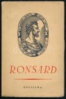 Pierre Ronsard verseiből. Ford.: Pál Endre. Bp., 1941, Officina. Kiadói papírkötés, kissé foltos borítóval, apró szakadással, helyenként sérült lapszélekkel.