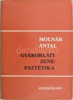 Molnár Antal: Gyakorlati zeneesztétika. Bp., 1971, Zeneműkiadó. Kiadói egészvászon-kötés, kiadói papír borítóban. Megjelent 1000 példányban. A szerző, Molnár Antal (1890-1983) zenetörténész, zeneszerző által DEDIKÁLT példány.