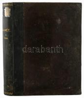 1896 A Hét. Politikai és irodalmi szemle. Szerk. és kiadja: Kiss József. 1896. I. félév (január-júni...