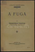 Herzfeld Viktor: A fuga. Az Orsz. M. Kir. Zeneakadémia tananyaga 1000. sz. Bp., 1913, Rozsnyai Károly, 73+(3) p. Kiadói papírkötés, a gerincnél ragasztott borítóval.