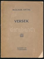 Molnár Antal: Versek. Bp., 1911, szerzői kiadás (Márkus Samu-ny.), 64 p. Kiadói papírkötés, a borítón kis sarokhiánnyal. A szerző által DEDIKÁLT példány.