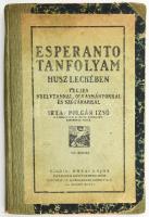 Polgár Izsó: Esperanto tanfolyam husz leckében. Teljes nyelvtannal, olvasmányokkal és szótárakkal. Bp., 1926, Kókai Lajos, 121+(3) p. Átkötött félvászon-kötésben, kissé sérült, foltos borítóval, helyenként kissé foltos lapokkal.