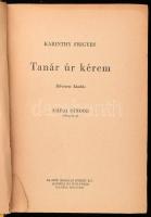 Karinthy Frigyes: Tanár úr kérem. Márai Sándor előszavával, Vértes Marcell rajzaival. Bp., 1944, Új ...
