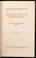 Rachmanova, Alexandra: Halhatatlan szerelmes. Tolsztoj házasságának regénye. Ford.: Wiesner Juliska. Bp., é.n., Dante. Második kiadás. Egészoldalas fekete-fehér fotókkal illusztrálva. Kiadói aranyozott egészvászon-kötés, a borítón némi kopással.