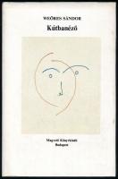 Weöres Sándor: Kútbanéző. (Weöres Sándor utolsó verseskötete). A szerző rajzaival. Bp., 1987, Magvető. Első kiadás. Kiadói egészvászon-kötés, kiadói papír védőborítóban.