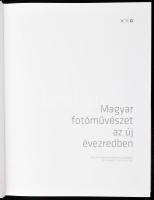 Magyar fotóművészet az új évezredben. (Kiállítási katalógus). Szerk.: Baki Péter. Bp., 2013, Magyar ...