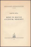 Bartók Béla: Miért és hogyan gyűjtsünk népzenét? Népszerű Zenefüzetek 5. sz. Bp., 1936, Somló Béla, ...