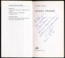 Csaplár Vilmos: Semmit, örökké. Bp., 2000, Ister. Kiadói papírkötés. A szerző, Csaplár Vilmos (1947-...