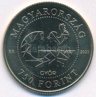 2021. 750Ft "Győr 750" Cu-Ni-Zn kapszulában T:BU