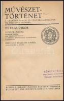 Bónisné Wallon Emma: Művészettörténet. III. r. Újkor. Bp., 1933. ki. Egy. Ny. Korabeli félvászon köt...
