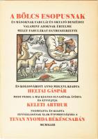 A Bölcs Esopusnak és másoknak fabulái és oktató beszédei, valamint azoknak értelme melly fabulákat egybeszerzette és Kolosvárott anno MDLXVI. kiadta Heltai Gáspár, most pedig a mai kegyes olvasónak átírta és átnyujtja Keleti Arthur. Bp., 1958, Európa, 159 p. Kiadói egészvászon-kötés, kiadói papír védőborítóban.kis szakadással
