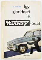 Horst Ihling: Így gondozd a Wartburg-odat. Táncsics, Budapest, 1966. Kiadói kartonált papírkötés.