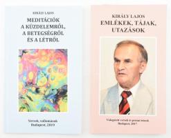 Király Lajos: Emlékek, tájak, utazások. DEDIKÁLT; Meditációk a küzdelemről, a betegségről és a létről. DEDIKÁLT. Bp., 2017-2019., Bíró Family. Kiadói papírkötés.