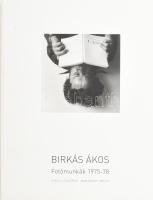 Birkás Ákos fotómunkák 1975-78. Bp.-Bécs,2012,Knoll Galéria. Angol nyelven. Fekete-fehér képanyaggal illusztrált. Kiadói papírkötés.