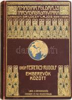 Festetics Rudolf (1865-1943): Emberevők között. Nyolcévi Csendes-óceáni hajózás a "Tolna" yachton. 55 képpel és 1 térképpel. Fordította: Sárosi Bella. Magyar Földrajzi Társaság Könyvtára. Bp.,[191?],Lampel R. (Wodianer F. és Fiai) Rt., 1 t.+4+278+1 p.+ 1 (kihajtható térkép) t. 2. kiadás. Az oldalszámozáson belül szövegközti és egészoldalas fekete-fehér fotókkal illusztrált. Kiadói dúsan aranyozott egészvászon sorozatkötésben, kopott borítóval, a gerincen kis sérüléssel.
