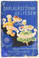 Táplálkozzunk helyesen! Kiadja a M. Kir. Közellátásügyi Miniszter Közellátási Hivatala. Bp.,én., Stádium, 48 p. Kiadói papírkötés, javított, részben pótolt borítóval, sérült, hiányos címlappal.