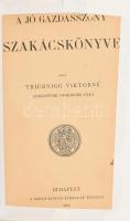 Triebnigg Viktorné Ankerstoki Stokinger Ella: A jó gazasszony szakácskönyve. Bp., 1906., Szent-István-Társulat, 396 p. Átkötött modern egészműbőr-kötés, a címlap és az utána következő oldal javított