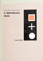 Malevics, Kazimir: A tárgynélküli világ. A sorozatszerkesztő és Stephan V. Wiese előszavával. Körner Éva utószavával. Bp., 1986, Corvina. Fekete-fehér képanyaggal illusztrált. Kiadói egészvászon-kötésben, kiadói javított, szakadt papír védőborítóval.