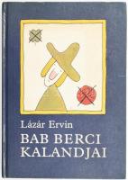 Lázár Ervin: Bab Berci kalandjai. Réber László rajzaival. Bp., 1989, Móra. Kiadói kartonált papírkötés, volt könyvtári példány.