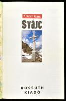 Svájc. Szerk.: Huw Hennessy. Ford.: Béresi Csilla. Nyitott Szemmel. Bp., 2006., Kossuth. Kiadói papí...