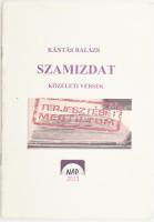 Kántás Balázs: Szamizdat. Közéleti versek. Dunaharaszti, 2013., Nap, 14 p. Kiadói papírkötés. A kötet megjelent bibliofil kiadásban, 50 számozott példányban. De ez számozatlan példány.