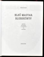 Első magyar blueskönyv. Riportok. Vallomások. Tanulmányok és biográfiák. Pécs,1996.,Alexandra. Kiadó...