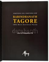Something old, something new. Rabindranath Tagore 150th birth anninversary volume. Edited by Pratapd...