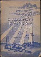 Spellman J. Ferenc: A feltámadt katona. Cleveland, 1944, Katolikus Magyarok Vasárnapja. Kiadói papírkötés, sérülésekkel.