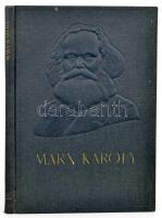 Marx Károly élete képekben. Összeáll. a Szikra Könyvkiadó marxista-leninista szerkesztősége és a Magyar Munkásmozgalmi Intézet. Bp., 1953, Szikra, 1 t. + 121+(3) p. Kiadói dombornyomott egészvászon-kötés.