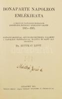 Dr. Huttkay Lipót: Bonaparte Napoleon emlékirata. A magyar Napoleon-irodalom legrégibb, egykoru kézi...