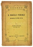 Szabó Adorján: II. Rákóczi Ferenc nagyanyja és édesatyja. Kassa, 1903, Vitéz A. Kiadói papírkötés, illusztrált, viseltes állapotban.